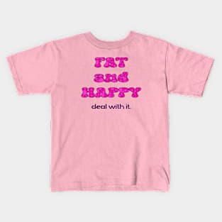 Fat and Happy Kids T-Shirt